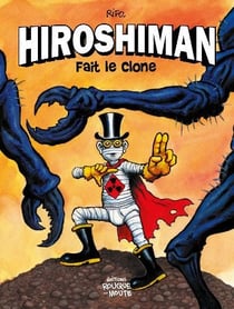 Hiroshiman Tome 4 : Hiroshiman fait le clone