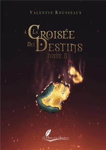À la croisée des destins tome 2