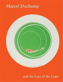 Marcel Duchamp and the lure of the copy