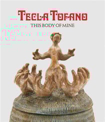 Tecla Tofano : This body of mine