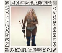 I'm a hurricane I'm a woman in love