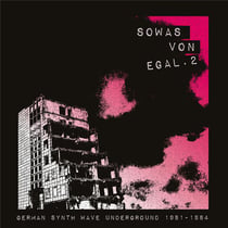 Sowas von Egal 2: German Synth Wave Underground 1981-1984