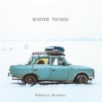 Winter Things / Roberto Bindoni