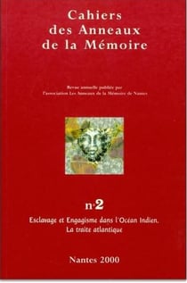 Cahiers des anneaux de la mémoire Tome 2 : esclavage et engagisme dans l'Océan Indien