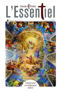 Parole et prière, l'essentiel n.139 : Novembre 2024