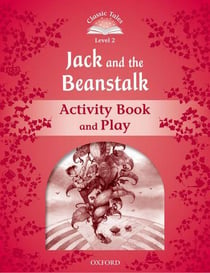 Classic tales second edition 2: jack and the beanstalk activity book and play