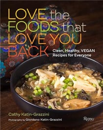 Love foods that love you back clean, healthy, vegan recipes for everyone