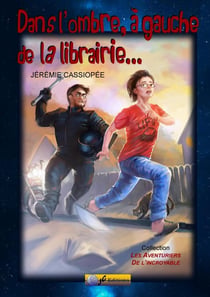 DANS L'OMBRE, A GAUCHE DE LA LIBRAIRIE : Collection LES AVENTURIERS DE L'INCROYABLE