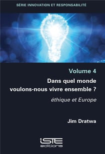 Dans quel monde voulons-nous vivre ensemble ? éthique et Europe