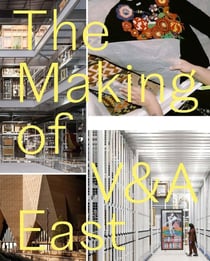 The making of V&A East