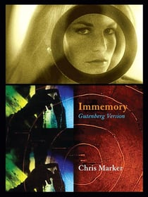 Chris Marker : Immemory (gutenberg version)