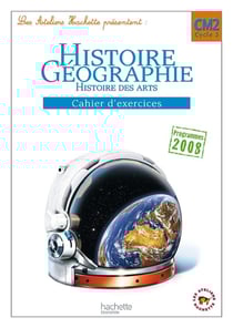 ATELIERS HACHETTE : histoire-géographie - CM2 - cahier d'exercices (édition 2011)