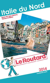Guide du routard - italie du nord (édition 2014)