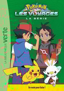 Pokémon - les voyages Tome 3 : en route pour Galar !