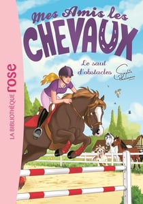 Mes amis les chevaux Tome 17 : le saut d'obstacles