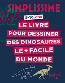 Simplissime : le livre pour dessiner les dinosaures le + facile du monde