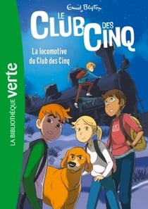 Le Club des Cinq (nouvelle édition), Tome 14 - La locomotive du Club des Cinq