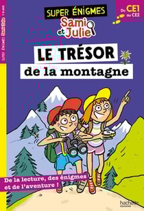 Sami et Julie : Les super énigmes de Sami et Julie - Du CE1 au CE2 - Le trésor de la montagne