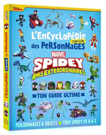 Marvel Spidey et ses amis extraordinaires : L'encyclopédie Junior des personnages : Ton guide ultime