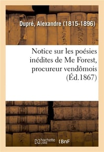 Notice sur les poesies inedites de me forest, procureur vendomois