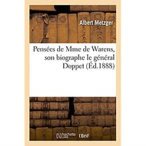 Pensees de mme de warens, son biographe le general doppet, mme de warens aux charmettes