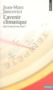 L'avenir climatique - quel temps ferons-nous ?