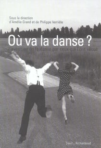 Ou va la danse ? l'aventure de la danse par ceux qui l'ont vecue