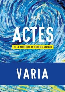Actes de la recherche en sciences sociales n.257 : Varia