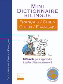 Mini-dictionnaire bilingue français/chien chien/français