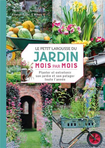 LE PETIT LAROUSSE DU JARDIN MOIS PAR MOIS