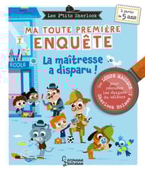 Les P'tits Sherlock : ma toute première enquête Tome 4 : la maîtresse a disparu