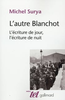 L'autre Blanchot - l'écriture du jour, l'écriture de nuit