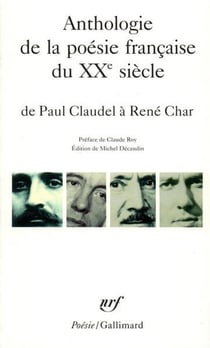 Anthologie de la poesie francaise du xxe siecle, de paul claudel a rene char