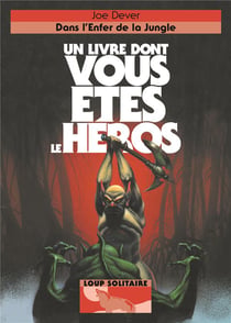 Loup solitaire Tome 8 : dans l'enfer de la jungle