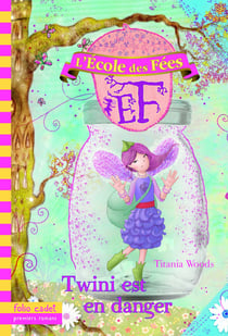 L'école des fées Tome 14 : Twini est en danger