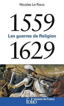1559-1629 : les guerres de religion