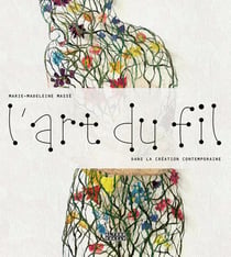 L'art du fil - dans la création contemporaine