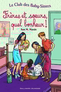 Le Club des Baby-Sitters : frères et soeurs, quel bonheur - Tome 7, Tome 36 et Tome 52