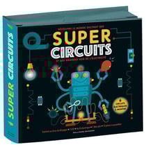Super circuits : Découvre le monde excitant des super circuits et des grandes lois de l'électricité