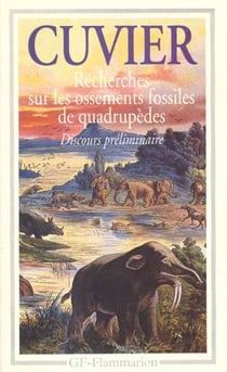 Recherches sur les ossements fossiles de quadrupedes discours preliminaire