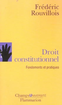 Droit constitutionnel - fondements et pratiques