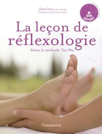 La leçon de réflexologie - selon la méthode Tao Wei