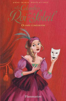 Les colombes du Roi-Soleil Tome 9 : Olympe comédienne