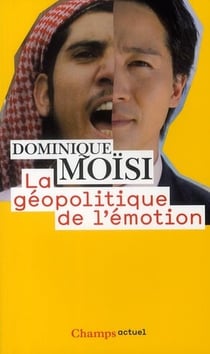 Geopolitique de l'emotion (la)