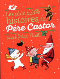 Les plus belles histoires du pere castor pour feter noel