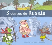 Trois contes de russie - la moufle, le gros navet, brise cabane