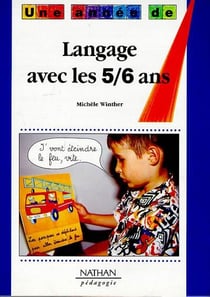 Langage avec les 5/6 ans pedagogie coll. une annee de