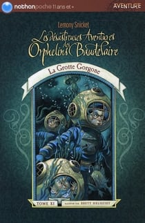 Les désastreuses aventures des orphelins Baudelaire t.11 - la grotte Gorgone