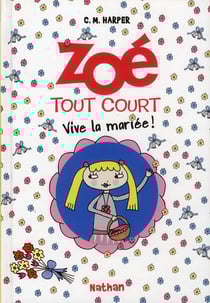 Zoé tout court t.7 - vive la mariée