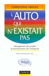 L'auto qui n'existait pas. management des projets et transformation de l'entreprise